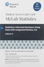 MyLab Statistics with Pearson EText -- 18 Week Standalone Access Card -- for Statistics : Informed Decisions Using Data with Integrated Review