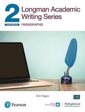 Longman Academic Writing Series : Paragraphs SB W/App, Online Practice and Digital Resources Lvl 2 with Code