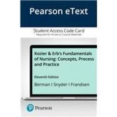 Kozier and Erb's Fundamentals of Nursing : Concepts, Process and Practice -- Pearson eText Access Card 11th