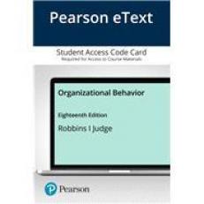 Pearson EText Organizational Behavior -- Access Card 18th