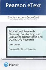 Educational Research : Planning, Conducting, and Evaluating Quantitative and Qualitative Research -- Pearson eText Access Card 6th