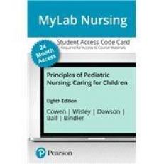 MyLab Nursing with Pearson eText for Principles of Pediatric Nursing 8th
