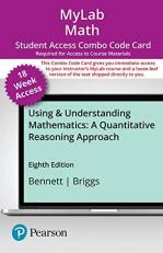MyLab Math with Pearson EText -- 18-Week Combo Access Card -- for Using and Understanding Mathematics : A Quantitative Reasoning Approach