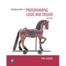 Starting Out with Programming Logic and Design [RENTAL EDITION] 6th
