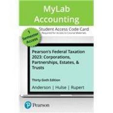 Pearson's Federal Taxation 2023 Corporations, Partnerships, Estates, & Trusts -- MyLab Accounting with Pearson eText 