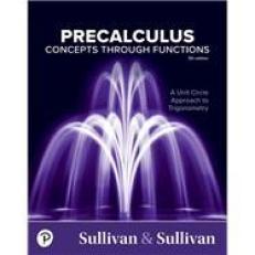 Precalculus : Concepts Through Functions, a Unit Circle Approach to Trigonometry 