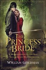 The Princess Bride : S. Morgenstern's Classic Tale of True Love and High Adventure 