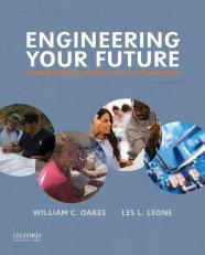Engineering Your Future : A Comprehensive Introduction to Engineering 9th