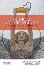 Medical Anthropology : A Biocultural Approach 3rd