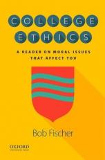College Ethics : A Reader on Moral Issues That Affect You 
