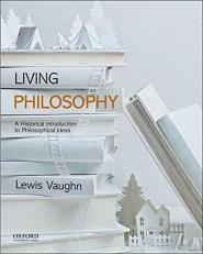 Living Philosophy : A Historical Introduction to Philosophical Ideas 2nd
