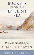 Buckets from an English Sea : 1832 and the Making of Charles Darwin 