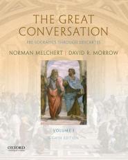 The Great Conversation : Volume I: Pre-Socratics Through Descartes 8th