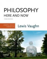 Philosophy Here and Now : Powerful Ideas in Everyday Life 3rd