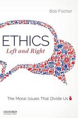 Ethics, Left and Right : The Moral Issues That Divide Us 