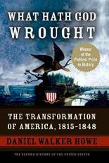 What Hath God Wrought : The Transformation of America, 1815-1848 