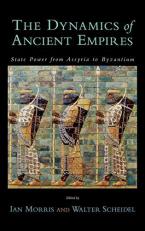 The Dynamics of Ancient Empires : State Power from Assyria to Byzantium 