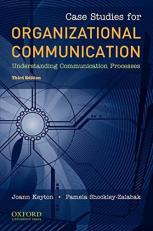 Case Studies for Organizational Communication : Understanding Communication Processes 3rd