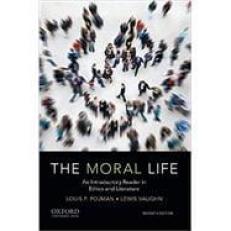 The Moral Life : An Introductory Reader in Ethics and Literature 7th