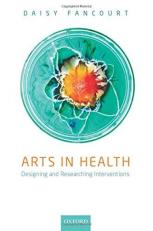 Arts in Health : Designing and Researching Interventions 