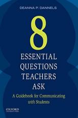 Eight Essential Questions Teachers Ask : A Guidebook for Communicating with Students