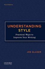 Understanding Style : Practical Ways to Improve Your Writing 3rd