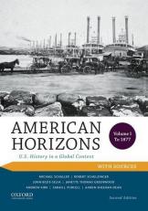 American Horizons Vol. I : U. S. History in a Global Context, Volume I: to 1877, with Sources 2nd