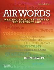 Air Words : Writing Broadcast News in the Internet Age 4th