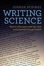 Writing Science : How to Write Papers That Get Cited and Proposals That Get Funded 