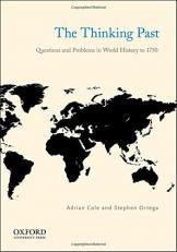 The Thinking Past : Questions and Problems in World History To 1750 