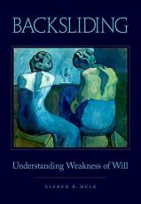 Backsliding : Understanding Weakness of Will 