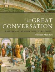The Great Conversation : A Historical Introduction to Philosophy 7th
