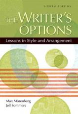 The Writer's Options : Lessons in Style and Arrangement 8th
