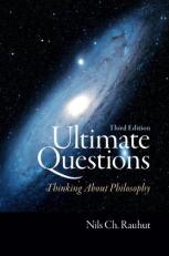 Ultimate Questions : Thinking about Philosophy 3rd