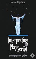 Interpreting the Play Script : Contemplation and Analysis 
