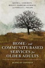 Home- and Community-Based Services for Older Adults : Aging in Context 