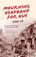 Mourning Headband for Hue : An Account of the Battle for Hue, Vietnam 1968 