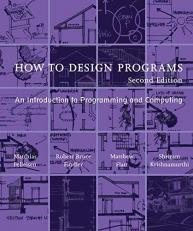 How to Design Programs, Second Edition : An Introduction to Programming and Computing
