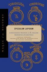 Speculum Lapidum : A Renaissance Treatise on the Healing Properties of Gemstones 