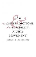 Law and the Contradictions of the Disability Rights Movement 