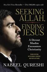 Seeking Allah, Finding Jesus : A Devout Muslim Encounters Christianity 