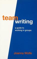 Team Writing : A Guide to Working in Groups 