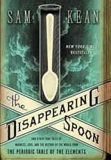 The Disappearing Spoon : And Other True Tales of Madness, Love, and the History of the World from the Periodic Table of the Elements 