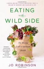 Eating on the Wild Side : The Missing Link to Optimum Health 