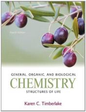General, Organic, and Biological Chemistry : Structures of Life 4th