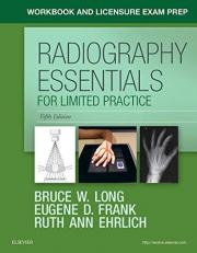 Workbook and Licensure Exam Prep for Radiography Essentials for Limited Practice 5th