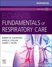 Workbook for Egan's Fundamentals of Respiratory Care 12th