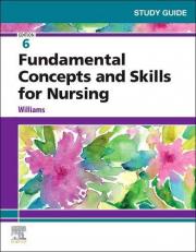 Study Guide for Fundamental Concepts and Skills for Nursing 6th