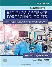 Workbook for Radiologic Science for Technologists : Physics, Biology, and Protection 12th