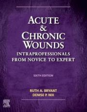 Acute and Chronic Wounds : Intraprofessionals from Novice to Expert 6th